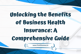 Unlocking the Benefits of Business Health Insurance: A Comprehensive Guide