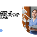 Essential Guide to Small Business Medical Insurance: Finding the Right Coverage