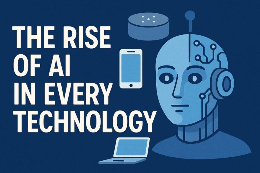 The Rise of AI in Everyday Technology