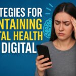 Strategies for Maintaining Mental Health in a Digital Age